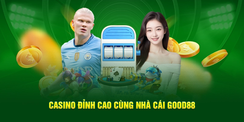 Casino đỉnh cao hấp dẫn